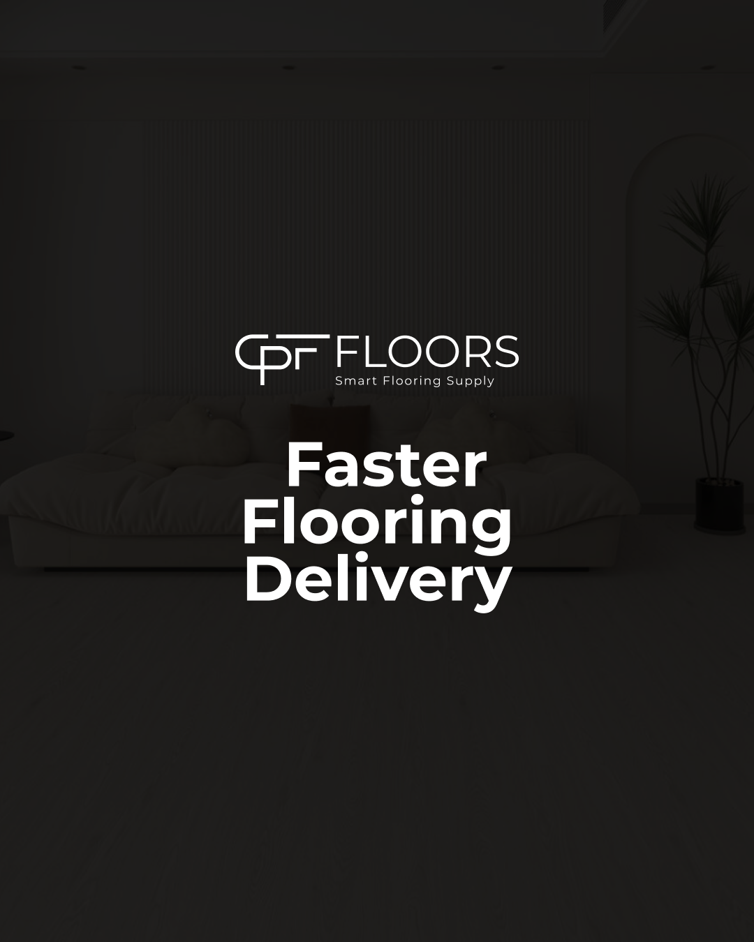How CPF Floors Guarantees Faster Flooring Delivery for Dealers